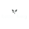 Better Living  - Home